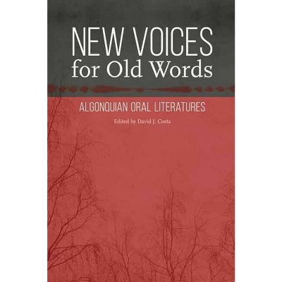 New Voices for Old Words - (Studies in the Anthropology of North American Indians) by  David J Costa (Hardcover)
