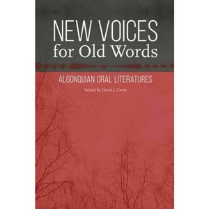 New Voices for Old Words - (Studies in the Anthropology of North American Indians) by  David J Costa (Hardcover) - 1 of 1