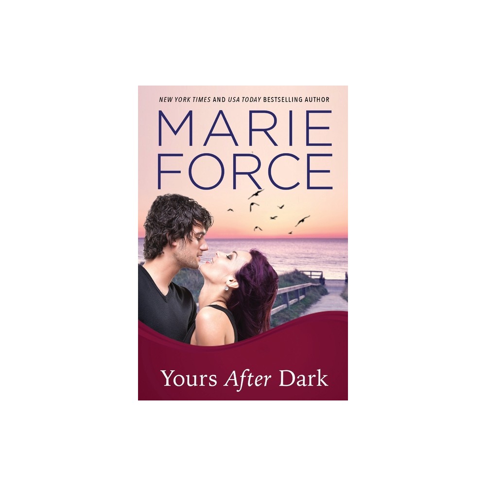 Yours After Dark - (Gansett Island) by Marie Force (Paperback)