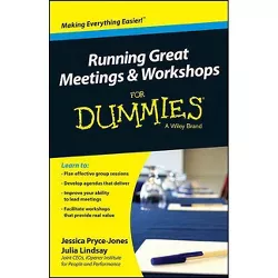 Running Great Meetings and Workshops for Dummies - (For Dummies) by  Jessica Pryce-Jones & Julia Lindsay (Paperback)