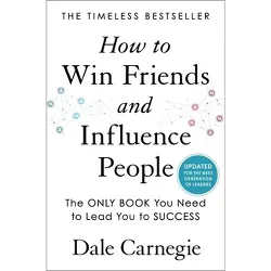 How to Win Friends and Influence People - by  Dale Carnegie (Hardcover)