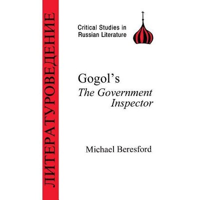 Gogol's Government Inspector - (Critical Studies in Russian Literature) by  M Beresford & Michael Beresford (Paperback)