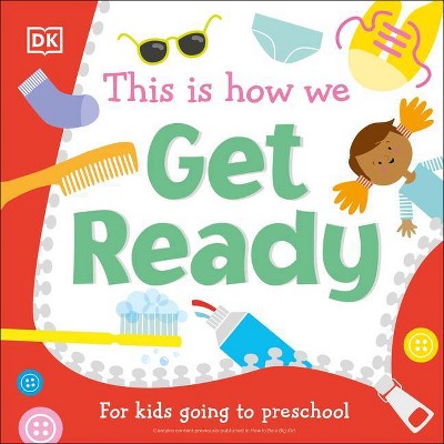 This Is How We Get Ready - by  DK (Board Book)