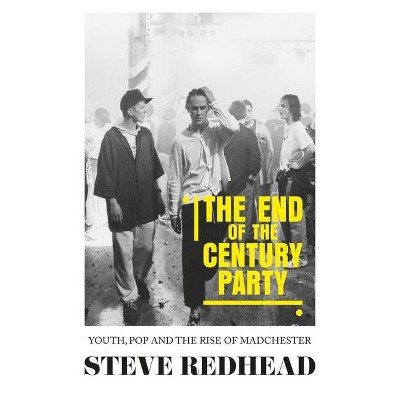 The end-of-the-century party - by  Steve Redhead (Paperback)