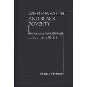 White Wealth and Black Poverty - (Studies in Human Rights) by  Barbara Rogers & Center & Unknown (Hardcover) - 1 of 1