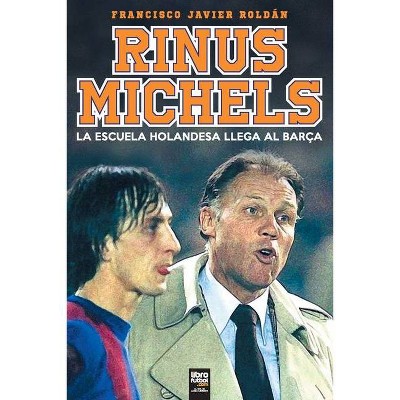 RInus Michels - by  Francisco Javier Roldán (Paperback)