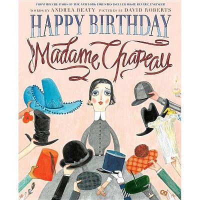 Happy Birthday, Madame Chapeau - by  Andrea Beaty (Hardcover)