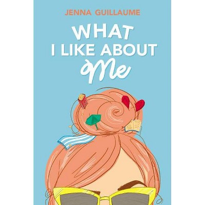  What I Like about Me - by  Jenna Guillaume (Paperback) 