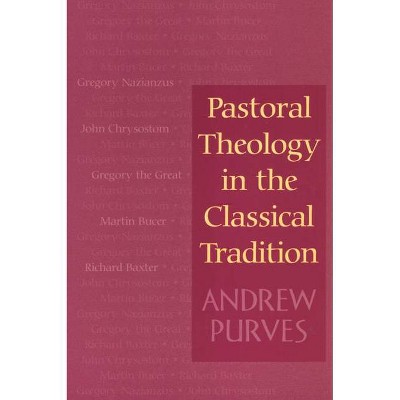 Pastoral Theology in the Class - by  Purves (Paperback)