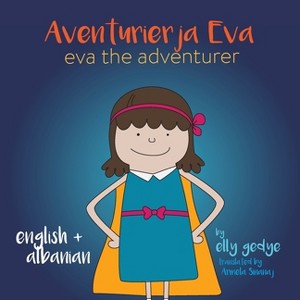 Eva the Adventurer. Aventurierja Eva - by  Elly Gedye (Paperback) - 1 of 1