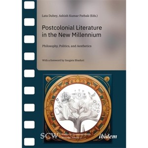 Postcolonial Literature in the New Millenium - (Studies in Commonwealth Writings) by  Lata Dubey & Ashish Kumar Pathak (Paperback) - 1 of 1