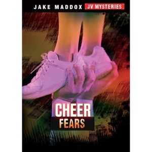 Cheer Fears - (Jake Maddox Jv Mysteries) by  Jake Maddox (Paperback) - 1 of 1