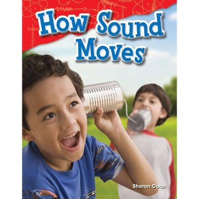 How Sound Moves - (Science Readers) by  Sharon Coan (Paperback)