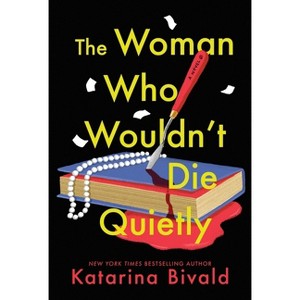 The Woman Who Wouldn't Die Quietly - by Katarina Bivald - 1 of 1