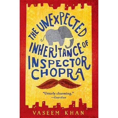 The Unexpected Inheritance of Inspector Chopra - (Baby Ganesh Agency Investigation) by  Vaseem Khan (Paperback)