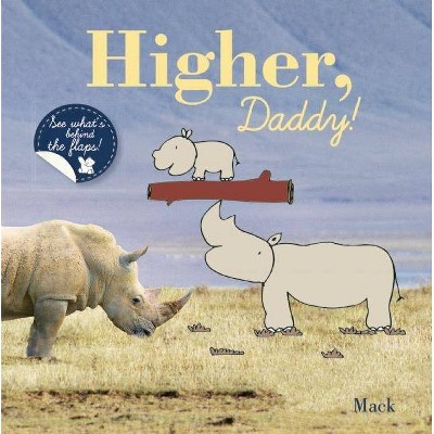 Higher, Daddy! - (Clavis Toddler: Language Development) by  Mack Van Gageldonk (Board Book)