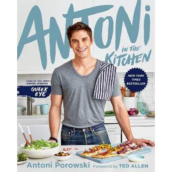 Antoni in the Kitchen - by Antoni Porowski & Mindy Fox (Hardcover)