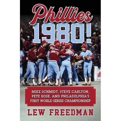 Phillies 1980! - by  Lew Freedman (Hardcover)