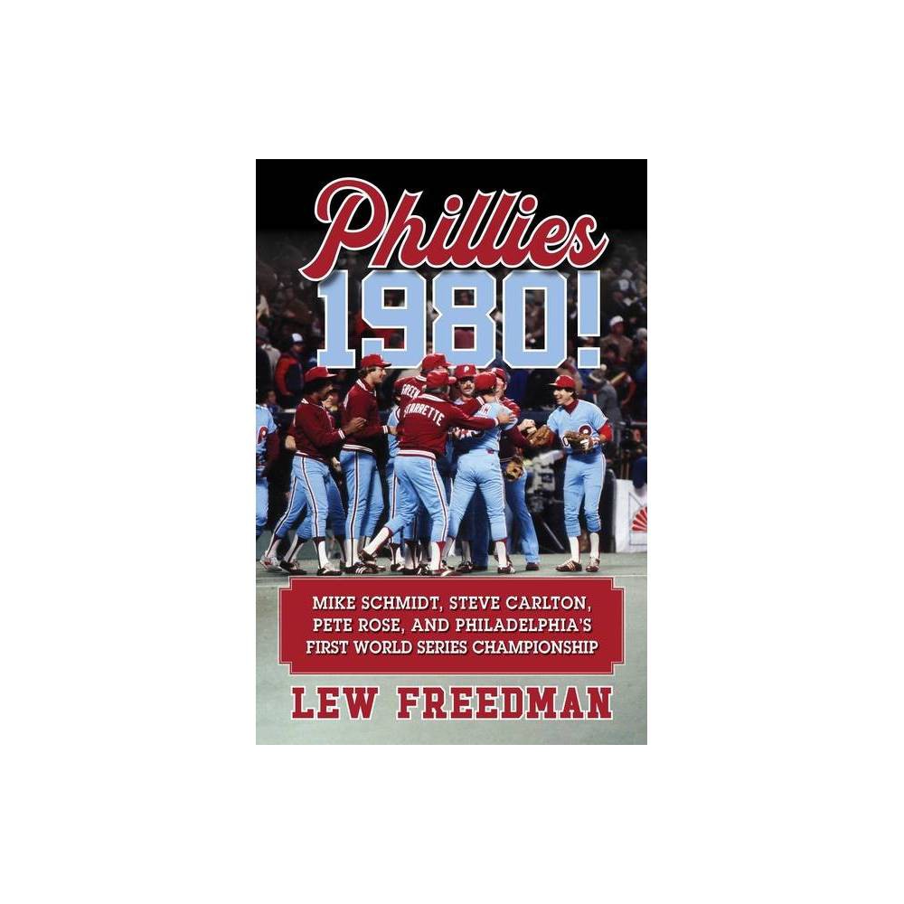 ISBN 9781683583103 product image for Phillies 1980! - by Lew Freedman (Hardcover) | upcitemdb.com