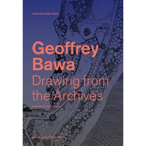 Geoffrey Bawa: Drawing from the Archives - by  Shayari de Silva (Hardcover) - 1 of 1