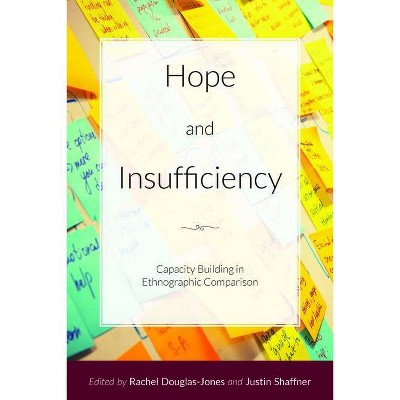 Hope and Insufficiency - by  Rachel Douglas-Jones & Justin Shaffner (Paperback)