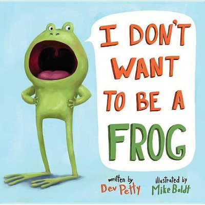  I Don't Want to Be a Frog - by  Dev Petty (Hardcover) 