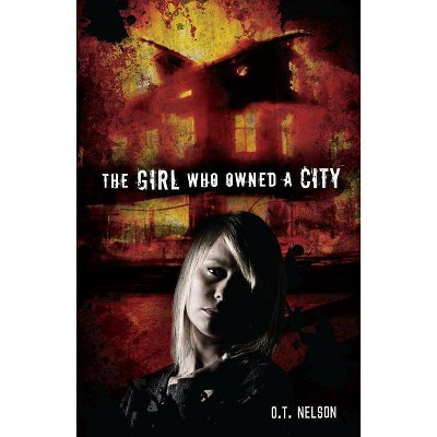 The Girl Who Owned a City - by  Nelson (Paperback)