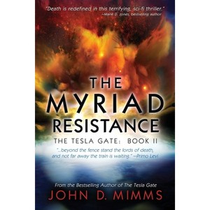 The Myriad Resistance - by  John D Mimms (Paperback) - 1 of 1