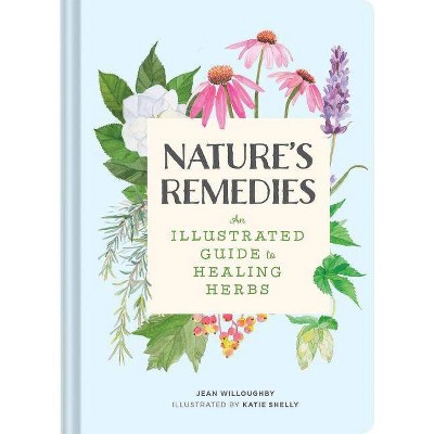 Nature's Remedies - by  Jean Willoughby (Hardcover)