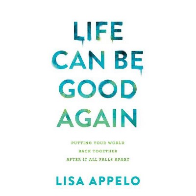 Life Can Be Good Again - by Lisa Appelo