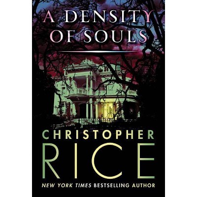 A Density of Souls - by  Christopher Rice (Paperback)