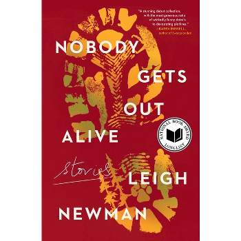 Nobody Gets Out Alive - by Leigh Newman