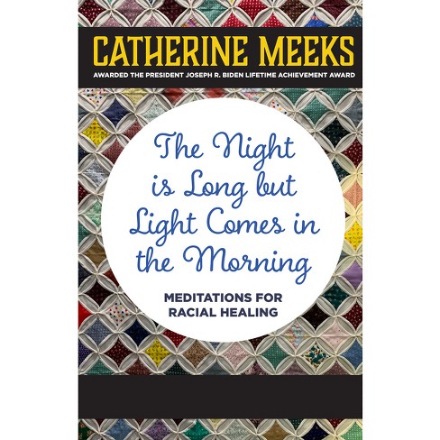 The Night Is Long But Light Comes in the Morning - by  Catherine Meeks (Hardcover) - image 1 of 1