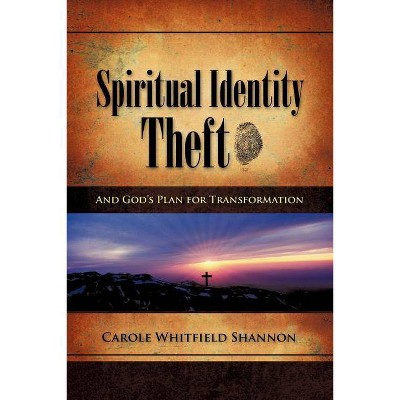 Spiritual Identity Theft - by  Carole Whitfield Shannon (Paperback)