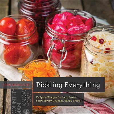 Pickling Everything - (Countryman Know How) by  Leda Meredith (Paperback)