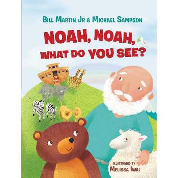 Noah, Noah, What Do You See? - by  Bill Martin Jr & Michael Sampson (Board Book)