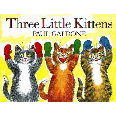 Three Little Kittens - (Paul Galdone Classics) by  Paul Galdone (Paperback)