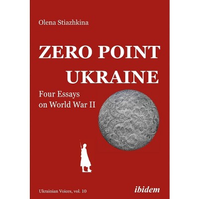 Zero Point Ukraine - (Ukrainian Voices) by  Olena Stiazhkina (Paperback)