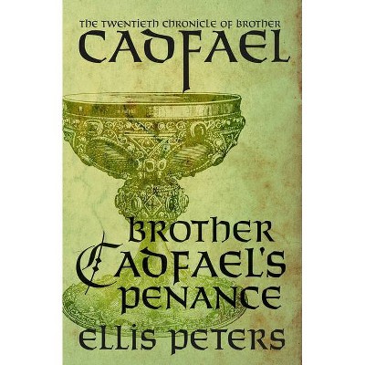 Brother Cadfael's Penance - (Chronicles of Brother Cadfael) by  Ellis Peters (Paperback)