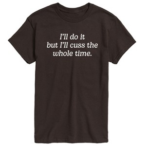 Men's - Instant Message - Do It But Cuss Whole Time Short Sleeve Graphic T-Shirt - 1 of 4