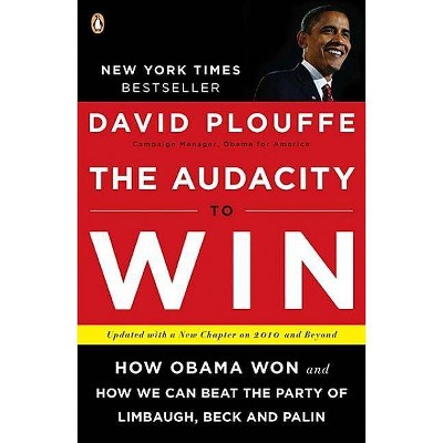 The Audacity to Win - by  David Plouffe (Paperback)