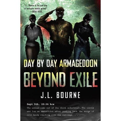 Beyond Exile: Day by Day Armageddon - by  J L Bourne (Paperback)