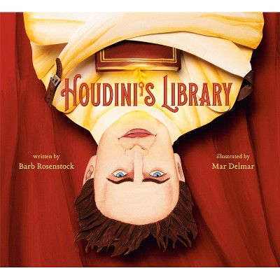 Houdini's Library - by  Barb Rosenstock (Hardcover)