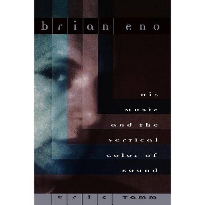 Brian Eno - by  Eric Enno Tamm (Paperback)