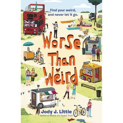 Worse Than Weird - by  Jody J Little (Hardcover)