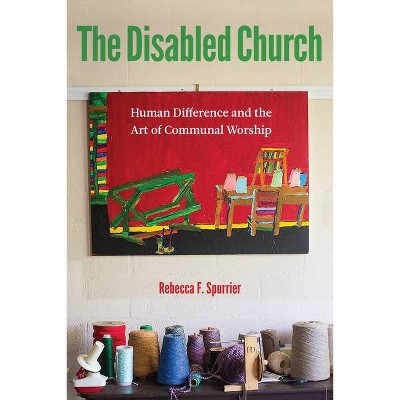 The Disabled Church - by  Rebecca F Spurrier (Paperback)