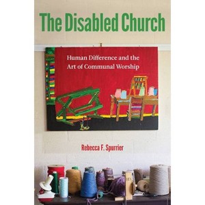 The Disabled Church - by  Rebecca F Spurrier (Paperback) - 1 of 1