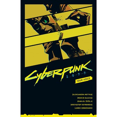 Cyberpunk 2077: Your Voice - by  Aleksandra Motyka & Marcin Blacha (Paperback)