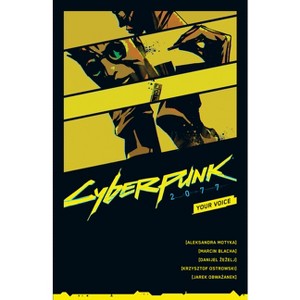 Cyberpunk 2077: Your Voice - by  Aleksandra Motyka & Marcin Blacha (Paperback) - 1 of 1
