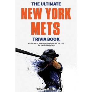 The Ultimate New York Mets Trivia Book - by  Ray Walker (Paperback) - 1 of 1